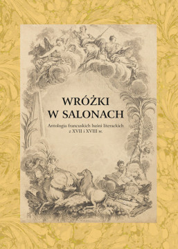 okładka Wróżki w salonach. Antologia francuskich baśni literackich z XVII i XVIII wieku książka | Waksmund Ryszard