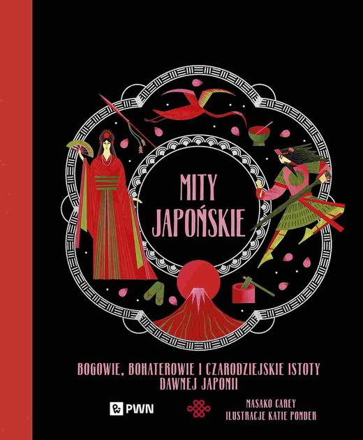 okładka Mity japońskie. Bogowie, bohaterowie i czarodziejskie istoty dawnej Japonii książka | Carey Masako, Ponder Katie