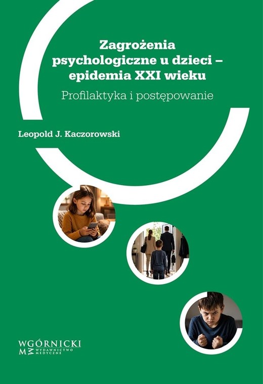 okładka Zagrożenia psychologiczne u dzieci-epidemia XXI... książka | Leopold J.Kaczorowski
