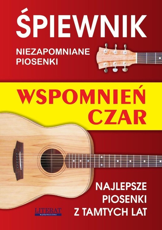 okładka Śpiewnik. Wspomnień czar. NIezapomniane piosenki.. książka | Praca Zbiorowa