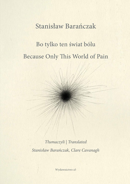 okładka Bo tylko ten świat bólu/ Because Only This World of Pain. Tom 132 książka | Stanisław Barańczak