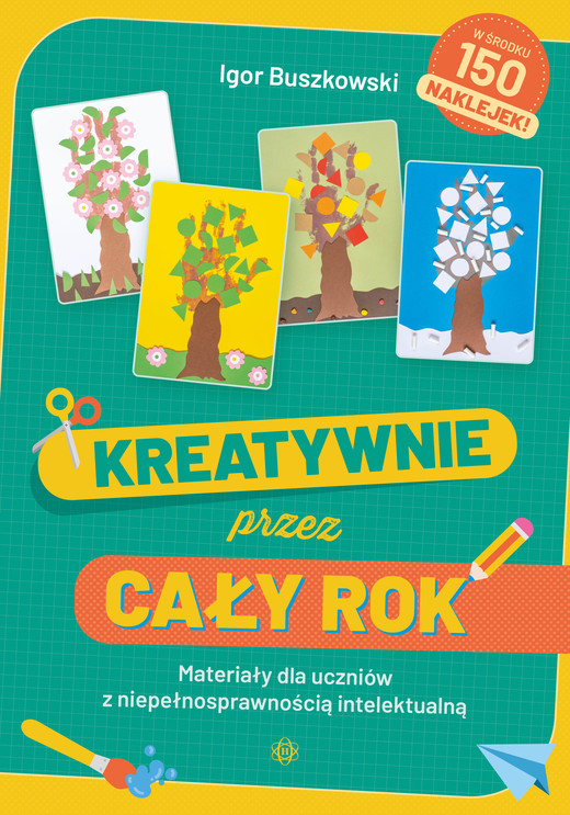 okładka Kreatywnie przez cały rok Materiały dla uczniów z niepełnosprawnością intelektualną książka | Igor Buszkowski