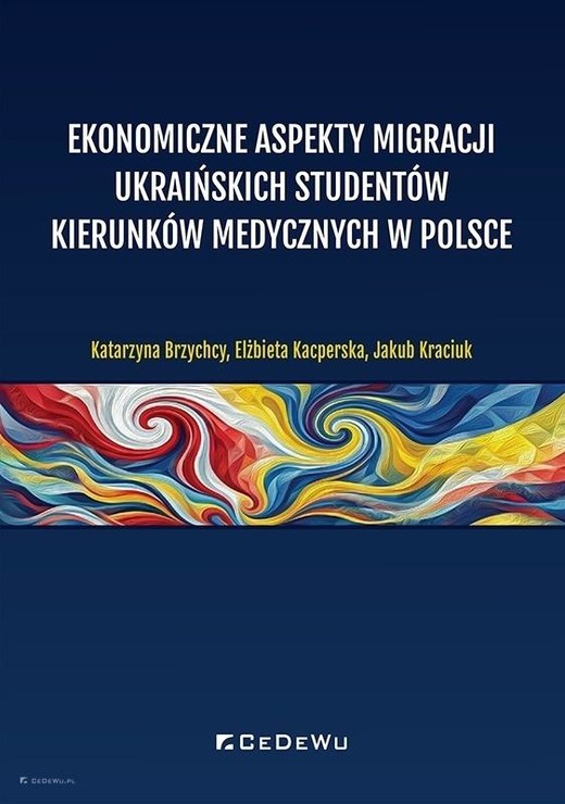 okładka Ekonomiczne aspekty migracji ukraińskich... książka | Elżbieta Kacperska, Jakub Kra, Katarzyna Brzychcy