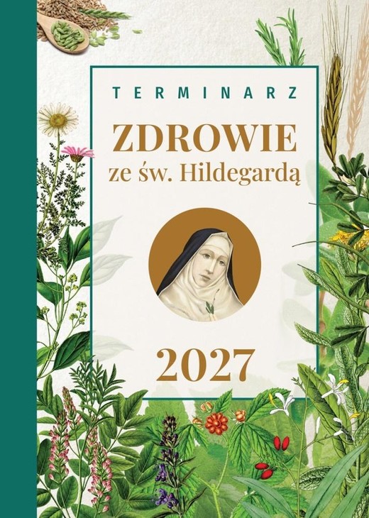 okładka Terminarz 2027 Zdrowie ze św. Hildegardą książka | Praca Zbiorowa
