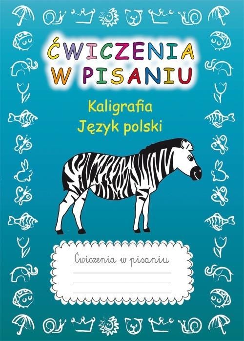 okładka Ćwiczenia w pisaniu. Kaligrafia J.Polski (z zebrą) książka | Beata Guzowska