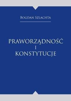 okładka Praworządność i konstytucje książka | Bogdan Szlachta