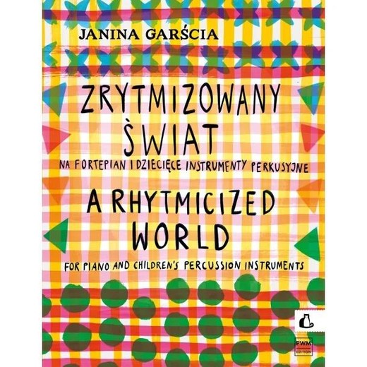 okładka Zrytmizowany świat na fortepian i dziecięce... książka | Janina Garścia