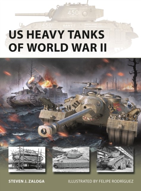 okładka US Heavy Tanks of World War II książka | Zaloga StevenJ.