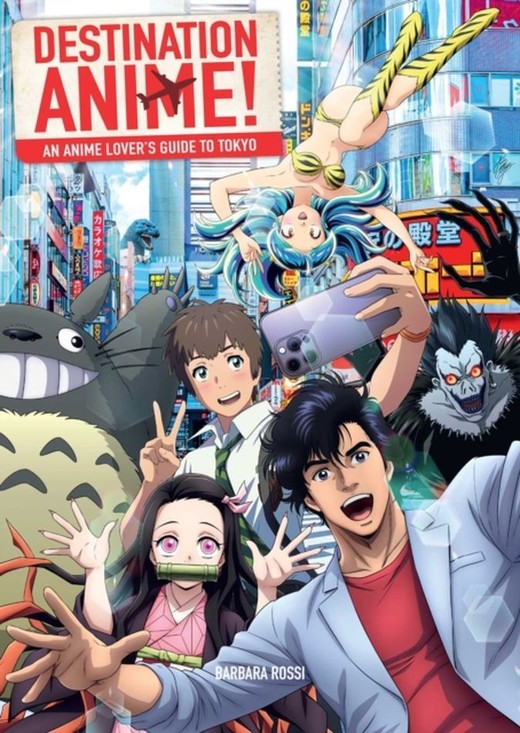 okładka Destination Anime! An Anime Lover's Guide to Tokyo książka | Barbara Rossi