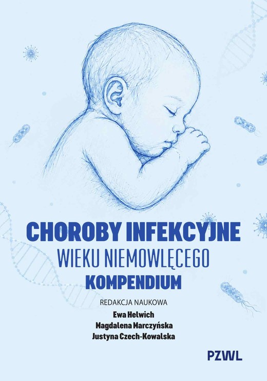 okładka Choroby infekcyjne wieku niemowlęcego książka | Czech-Kowalska, Ewa Helwich, Magdalena Marczyńska