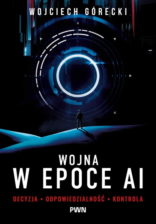 okładka Wojna w epoce AI książka | Wojciech Górecki