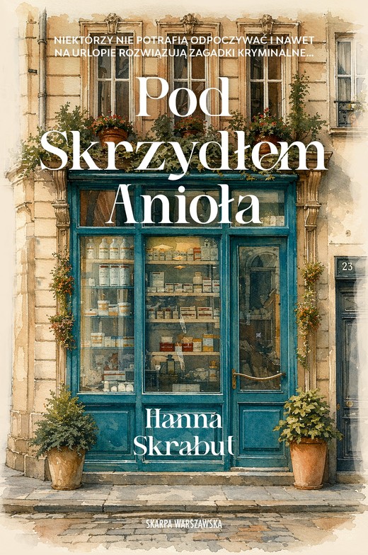 okładka Pod Skrzydłem Anioła książka | Skrabut Hanna