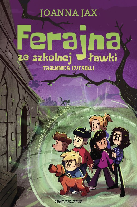 okładka Ferajna ze szkolnej ławki. Tajemnica cytadeli książka | Joanna Jax