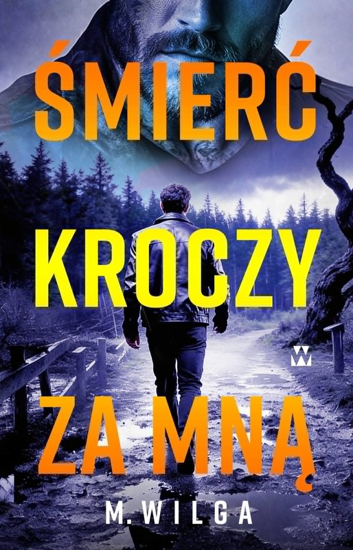 okładka Śmierć kroczy za mną książka | M.Wilga