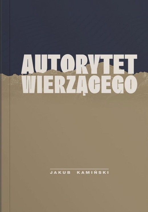 okładka Autorytet wierzącego książka | Jakub Kamiński