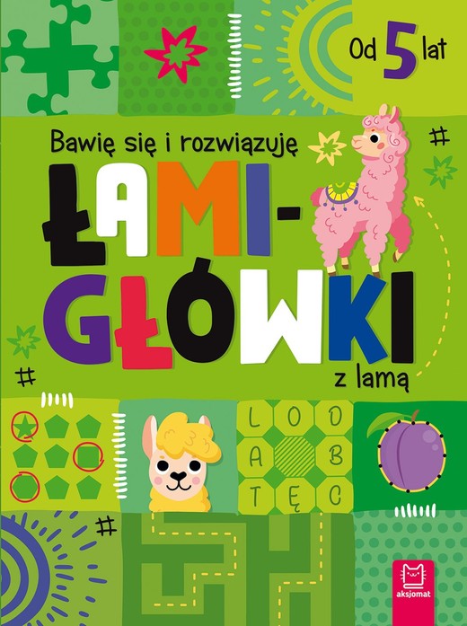 okładka Bawię się i rozwiązuję ŁAMIGŁÓWKI z lamą. Od 5 lat książka | Beata Karlik