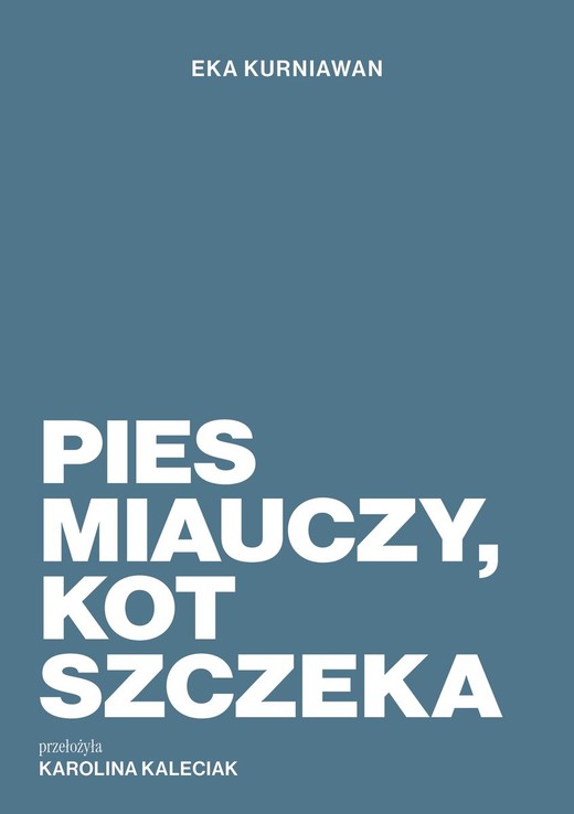 okładka Pies miauczy, kot szczeka książka | Eka Kurniawan