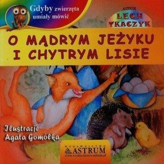 okładka O mądrym jeżyku i chytrym lisie +CD książka | Lech Tkaczyk