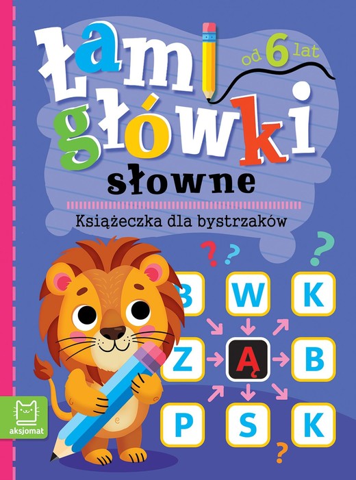 okładka Łamigłówki słowne. Książeczka dla bystrzaków. Od 6 lat książka | Opracowanie zbiorowe