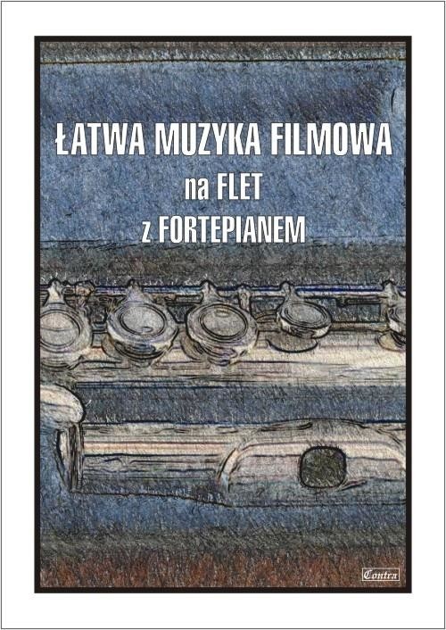 okładka Łatwa muzyka filmowa na flet z fortepianem książka | Cezary Kocur