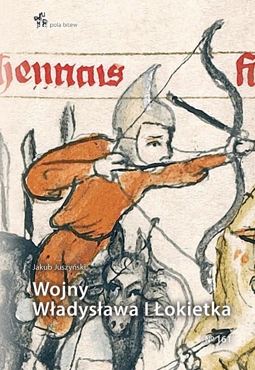 okładka Wojny Władysława I Łokietka książka | Juszyński Jakub