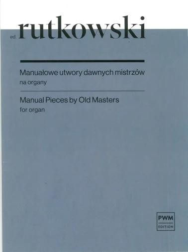 okładka Manuałowe utwory dawnych mistrzów na organy książka | Bronisław Rutkowski