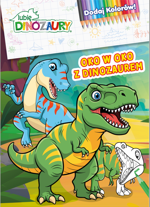 okładka Oko w oko z dinozaurem. Lubię Dinozaury. Dodaj kolorów książka | Opracowanie zbiorowe