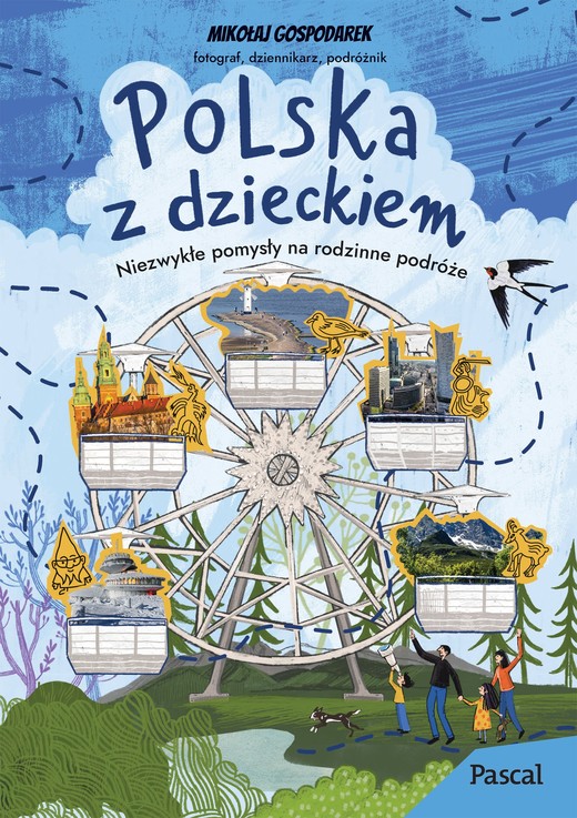 okładka Polska z dzieckiem. Niezwykłe pomysły na rodzinne podróże książka | Gospodarek Mikołaj