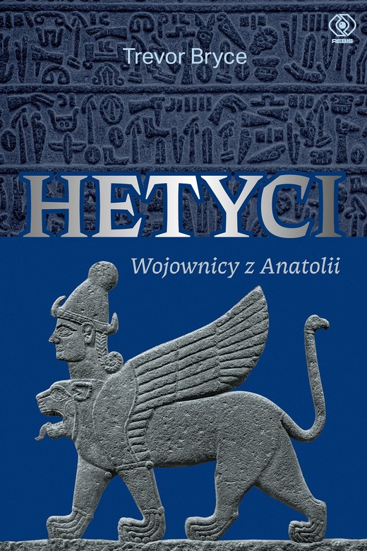 okładka Hetyci. Wojownicy z Anatolii książka | Bryce Trevor