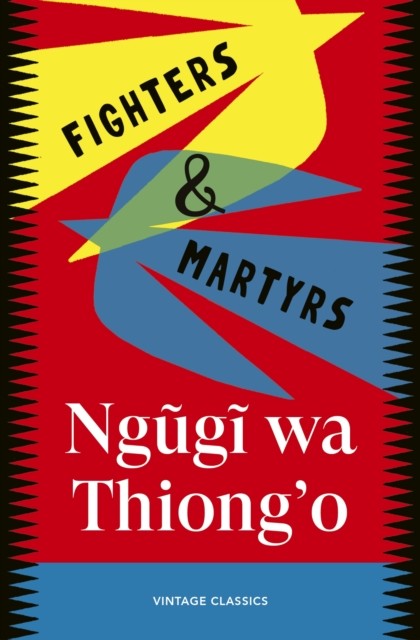 okładka Fighters & Martyrs książka | Ngugi waThiong'o
