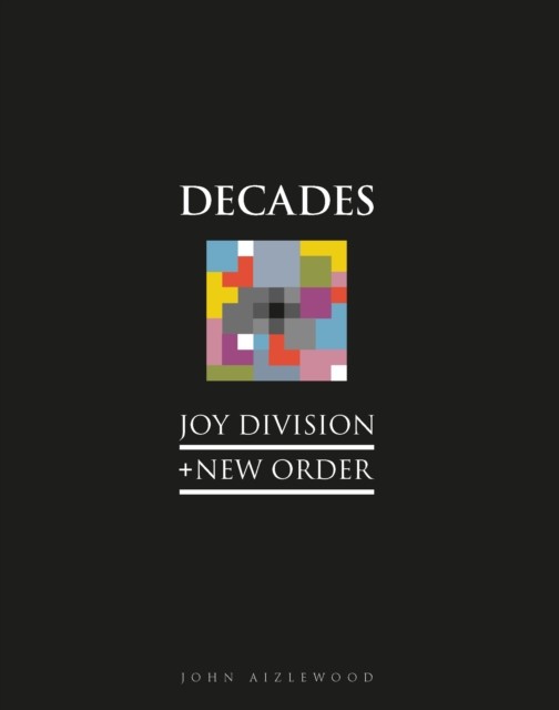 okładka Joy Division + New Order książka | John Aizlewood