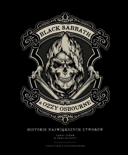 okładka Black Sabbath & Ozzy Osbourne. Historie największych utworów książka | Carol Clerk, Paul Elliott