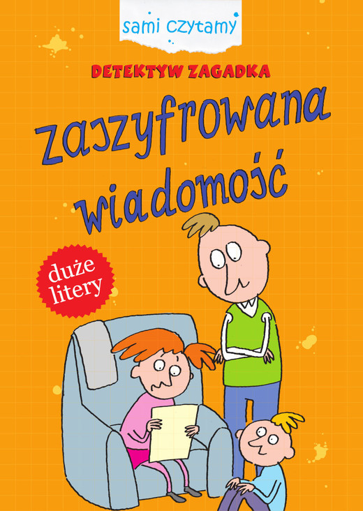 okładka Zaszyfrowana wiadomość. Detektyw Zagadka. Sami czytamy książka | Iwona Czarkowska