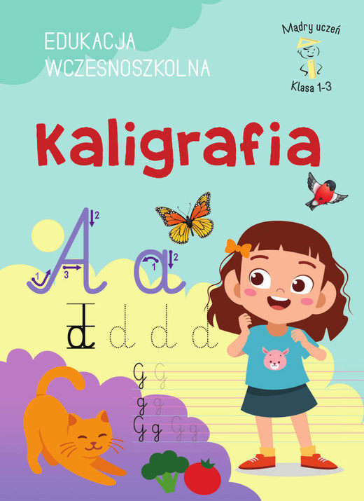 okładka Kaligrafia. Edukacja wczesnoszkolna. Klasa 1-3. Mądry uczeń książka | Karolina Mazurek