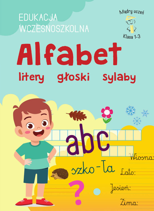 okładka Alfabet, litery, głoski, sylaby. Edukacja wczesnoszkolna. Klasa 1-3. Mądry uczeń książka | Karolina Mazurek