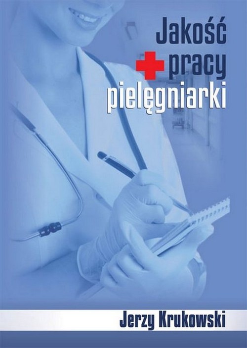 okładka Jakośc pracy pielęgniarki książka | Jerzy Krukowski