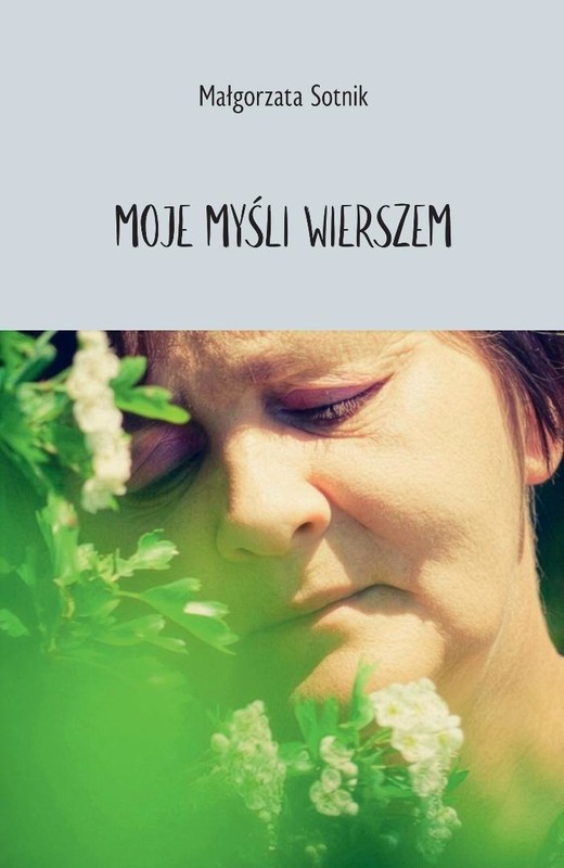 okładka Moje myśli wierszem książka | Małgorzata Sotnik