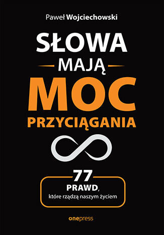 okładka Słowa mają moc przyciągania. 77 prawd, które rządzą naszym życiem książka