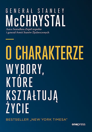 okładka O charakterze. Wybory, które kształtują życie książka | General StanleyMcChrystal