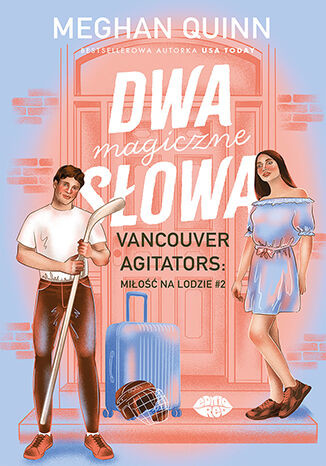 okładka Dwa magiczne słowa. Vancouver Agitators: miłość na lodzie. Tom 2 książka | Meghan Quinn