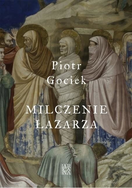 okładka Milczenie Łazarza książka | Piotr Gociek