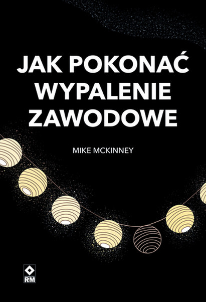 okładka Jak pokonać wypalenie zawodowe książka | Mike McKinney