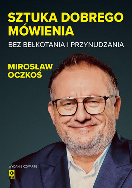 okładka Sztuka dobrego mówienia bez bełkotania i przynudzania wyd. 2026 książka | Mirosław Oczkoś