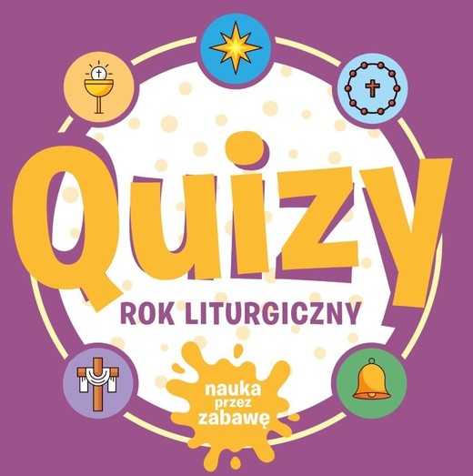 okładka Quizy. Rok liturgiczny. Nauka przez zabawę książka | Praca Zbiorowa