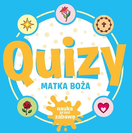 okładka Quizy. Matka Boża. Nauka przez zabawę książka | Praca Zbiorowa