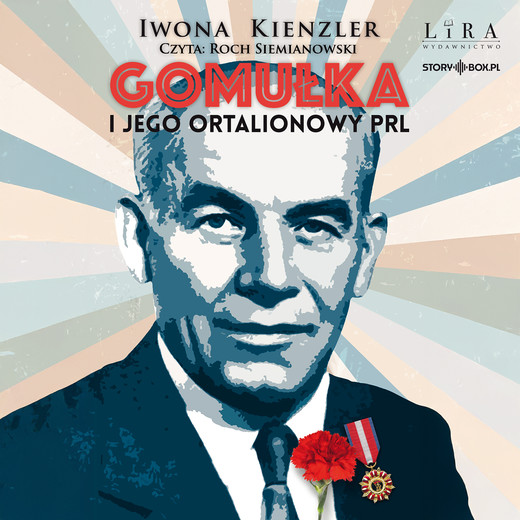 okładka Gomułka i jego ortalionowy PRL audiobook | MP3 | Iwona Kienzler