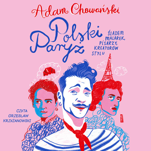 okładka Polski Paryż. Śladem malarek, pisarzy, kreatorów stylu audiobook | MP3 | Adam Chowański