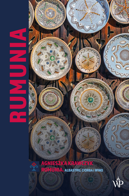 okładka Rumunia. Albastru, ciorba i wino ebook | epub, mobi | Agnieszka Krawczyk