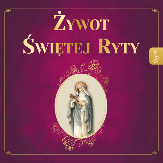 okładka Żywot Świętej Ryty. Patronka rzeczy nadzwyczajnych audiobook | MP3 | ks. Zygmunt