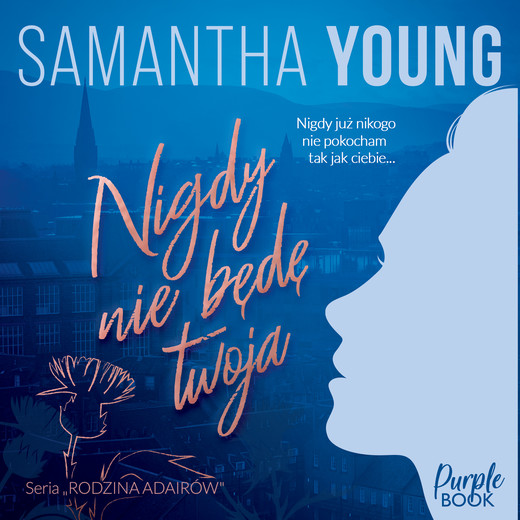 okładka Nigdy nie będę Twoja audiobook | MP3 | Samantha Young